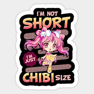 Cute Anime Girl I'm Not Short I'm Just Chibi Size Sticker